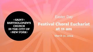 Easter Day  Festival Choral Eucharist at 11 am March 31 2024 [upl. by Eseila]