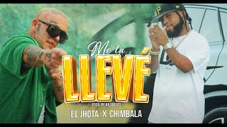 El Jhota Chimbala  Me La Llevé Vídeo Oficial [upl. by Ardys198]