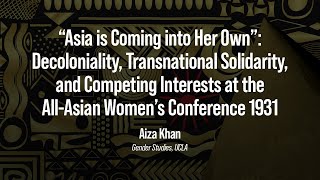 “Asia is Coming into Her Own” Decoloniality Transnational Solidarity amp Competing Interests [upl. by Acsirp189]