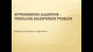 Approximation Algorithm  Travelling Salesperson Problem  Design and analysis of algorithms [upl. by Corrina492]