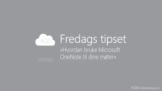 AGS Fredags tipset Hvordan bruke Microsoft OneNote til møter [upl. by Azmah]