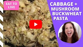 Cabbage and Mushroom Buckwheat Pasta amp Disappointing Others  VLOG 188  Nutritarian  Vegan [upl. by Esli]