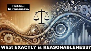 Reasonableness the fundamental concept built on shifting sands [upl. by Jamilla432]