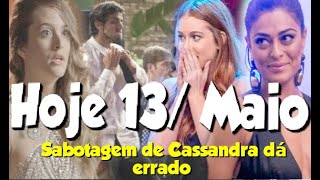 TOTALMENTE DEMAIS Hoje 1305 Maio  Sabotagem de Cassandra dá errado e faz Jonatas surtar [upl. by Xad]