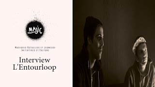 LENTOURLOOP  INTERVIEW CONCERT MAJIC VITROLLES [upl. by Lindner]