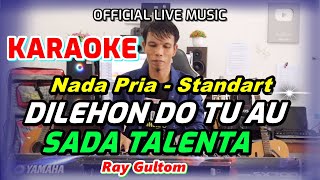 KARAOKE LAGU BATAK VIRAL  DILEHON DO TU AU SADA TALENTA  NADA STANDART PRIA B DO [upl. by Flieger]