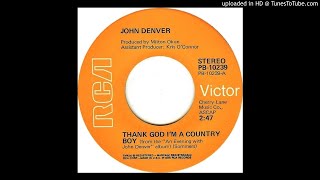 John Denver  Thank God Im A Country Boy Single Version [upl. by Naujuj758]