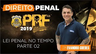 Direito Penal para PRF 2019  Lei Penal no Tempo  Parte 02  Evandro Guedes  AlfaCon [upl. by Bettine828]