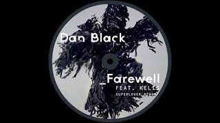 Dan Black feat Kelis  Farewell Superlover Rework [upl. by Odlawso]