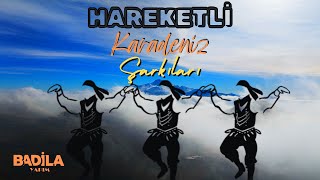 Hareketli Karadeniz Şarkıları [upl. by Alburg408]