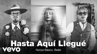 Nanpa Básico Beéle  Hasta Aquí Llegué Official Video [upl. by Mersey]