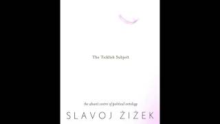 Slavoj Žižek – The Ticklish Subject The Absent Centre of Political Ontology 1999 – Introduction [upl. by Atiuqa76]