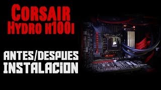 Enfriamiento Liquido Corsair H100i quotInstalacion y pruebas antesdespuesquot [upl. by Etnuhs]