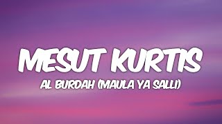 Mesut Kurtis  Al Burdah Lyrics 2022 Remake Maula Ya Salli  مسعود كُرتس  البُردة [upl. by Enerol]