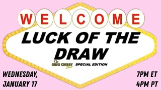 Luck of the Draw Returns  The Greg Cherry Show 11724 [upl. by Ahsratal967]