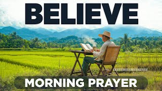 Everything Will Fall Into Place When You Believe In God  Blessed Morning Prayer To Start Your Day [upl. by Clarkin]