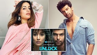 Kushal Tandon And Hina Khan Talk About Their Digital Film Unlock [upl. by Evelyn]