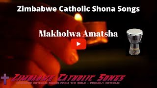 Zimbabwe Catholic Ndebele Songs  Makholwa Amatsha [upl. by Allehcram]