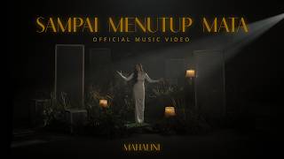 MAHALINI  SAMPAI MENUTUP MATA OFFICIAL MUSIC VIDEO [upl. by Soinski932]