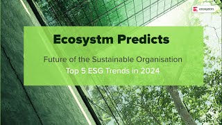 Ecosystm Predicts Top 5 ESG Trends in 2024 [upl. by Ttik552]