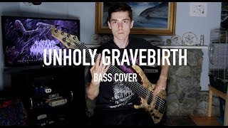 Infant Annihilator  Unholy Gravebirth Bass Cover [upl. by Fredel]