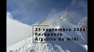 2024 09 21 Aiguille du midi en parapente biplace [upl. by Arlie]