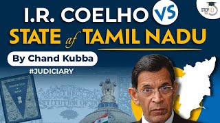 IR Coelho vs State Of Tamil Nadu 2007  Judiciary [upl. by Nerot]