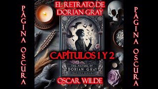 EL RETRATO DE DORIAN GRAY OSCAR WILDE AUDIOBOOK CAPÍTULOS 1 Y 2 audiolibrocompleto podcast [upl. by Cynera]