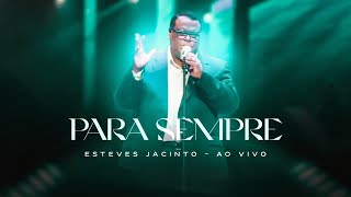 Esteves Jacinto  Pre Sempre DVD Oficial 30 Anos [upl. by Draillih78]