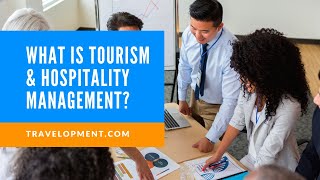 Tourism and Hospitality management What is it really [upl. by Ahsikin]