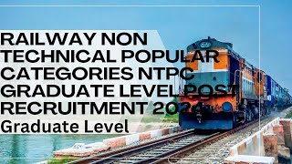 Railway Non Technical Popular Categories NTPC Graduate Level Post Recruitment 2024 Graduate Level [upl. by Tobias]