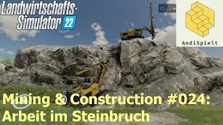 LS22 Mining amp Construction 024 Arbeit im Steinbruch [upl. by Giffer]