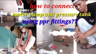 how to connect motor pump and pressure tank using ppr fittings paano nga ba [upl. by Flip]