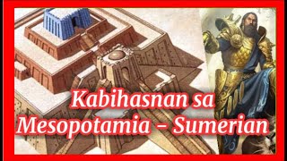 Ang Kabihasnan sa Mesopotamia  Sumerian [upl. by Keyser]