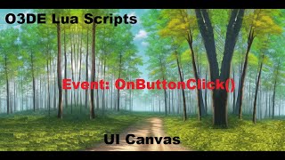 O3DE and Lua open UI canvas and OnButtonClick event [upl. by Urania]