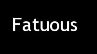 How to Pronounce Fatuous [upl. by Merp]