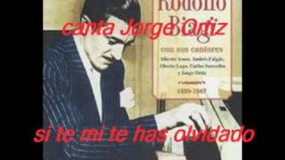 SI DE MI TE HAS OLVIDADORODOLFO BIAGIJORGE ORTIZ [upl. by Lytton]