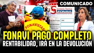 FONAVI DEVOLUCIÓN LO ÚLTIMO TENEMOS NOTICIAS HERMANOS FONAVISTAS URGENTE RENTABILIDAD IRÁ EN DEV [upl. by Valtin]