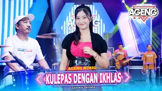 KULEPAS DENGAN IKHLAS  Cantika Davinca ft Ageng Music Official Live Music [upl. by Resneps]