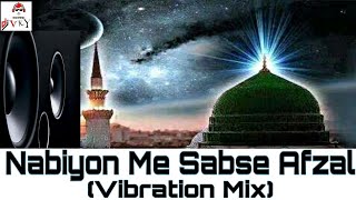 Dj Qawwali  Nabiyon me sabse afzal rutba mere Nabi ka  Vibration BASS Mix  Dj VkY VickY [upl. by Aiciram]