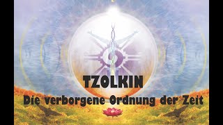 TZOLKIN  Die verborgene Ordnung der Zeit [upl. by Ainiger]