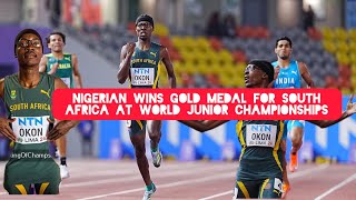 Nigerian OKON Wins Gold medal for South Africa at World Junior Athletics Championships [upl. by Timotheus]