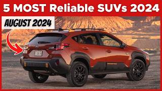 Top 5 Most Reliable SUVs Today As Of August 2024 [upl. by Steven54]