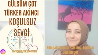 Türker Akıncı ile Koşulsuz Sevgi Adına Herşey GÜLSÜM ÇOT nevarneyoksorucevap [upl. by Asha]