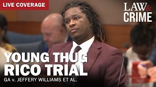 LIVE Young Thug YSL RICO Trial — GA v Jeffery Williams et al — Day 121 [upl. by Eeb]