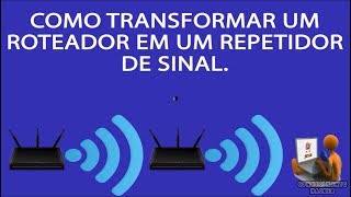 Como Transformar um Roteador em Repetidor de Sinal [upl. by Olivie]