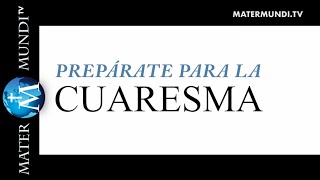 Prepárate para la Cuaresma 1 ¿Qué es la Cuaresma [upl. by Betsey]