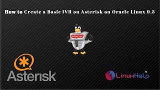 How to create basic IVR on Asterisk on Oracle Linux 93 [upl. by Eerual527]