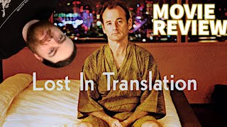 LOST IN TRANSLATION 2003 MOVIE REVIEW  Nates Favorites Episode 6 [upl. by Valentina890]