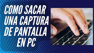 ¿Como sacar una captura de pantalla en laptop o pc [upl. by Menides176]